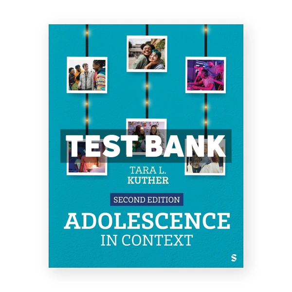 Adolescence in Context 2nd edition Kuther Test Bank