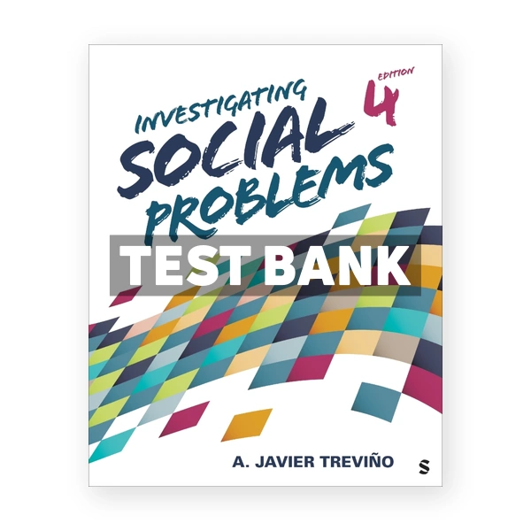Investigating Social Problems 4th edition Trevino Test Bank
