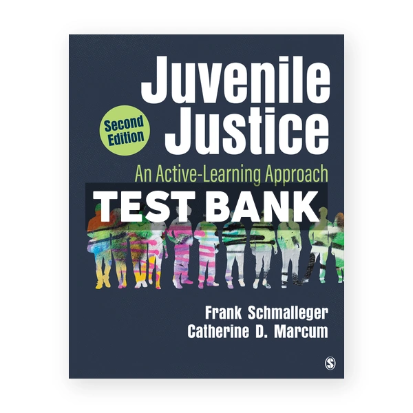 Juvenile Justice 2nd edition Schmalleger Test Bank