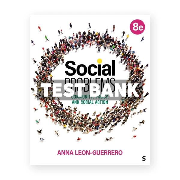 Social Problems - Community Policy and Social Action 8th edition Leon-Guerrero Test Bank