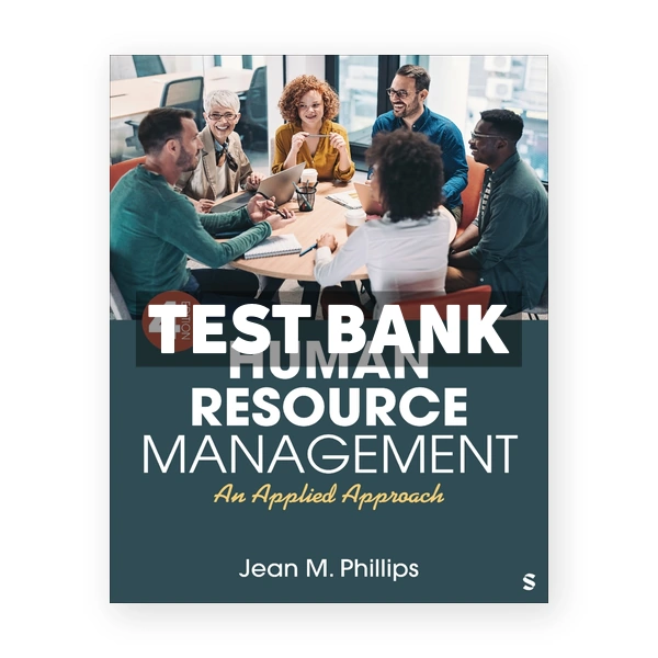Human Resource Management 4th edition Phillips Test Bank