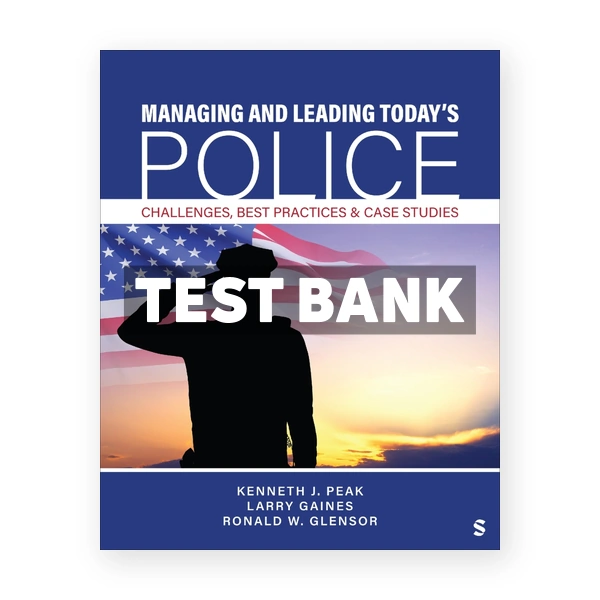 Managing and Leading Todayâ€²s Police 1st edition Peak Test Bank
