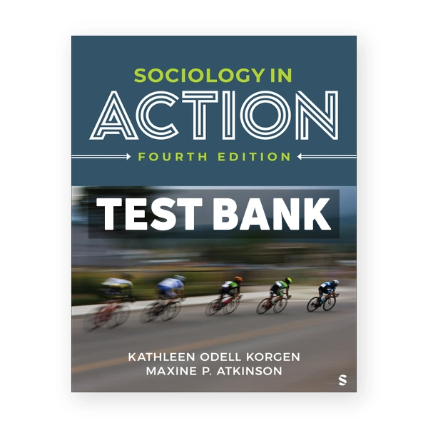 Sociology in Action 4th edition Korgen Test Bank
