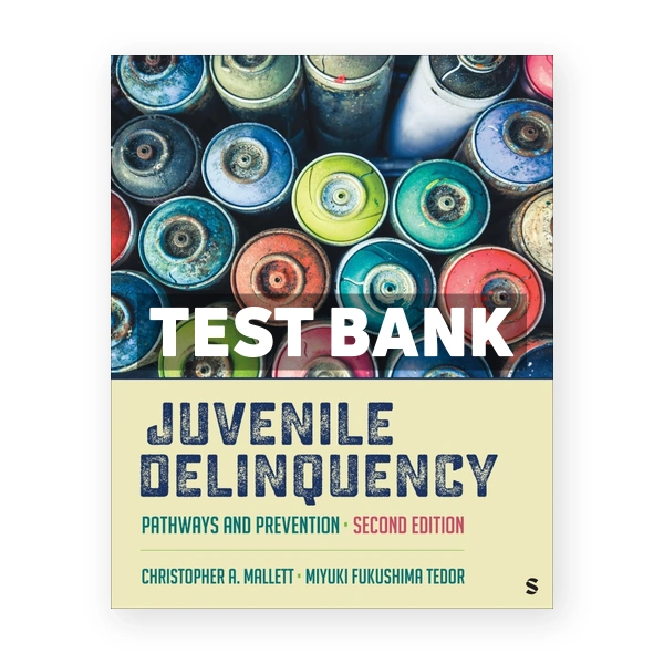 Juvenile Delinquency 2nd edition Mallett Test Bank