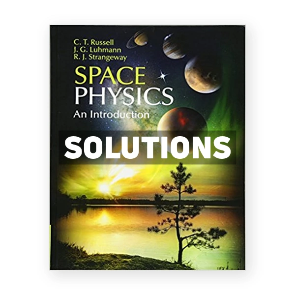 Space Physics An Introduction 1st edition Russell Solutions Manual