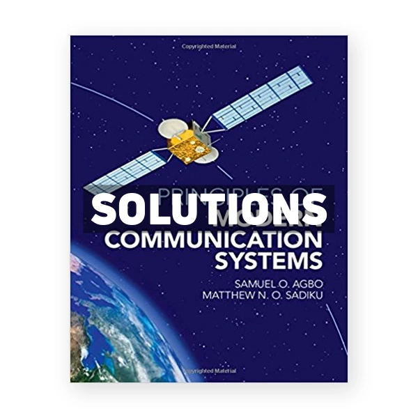 Principles of Modern Communication Systems 1st edition Agbo Solutions Manual