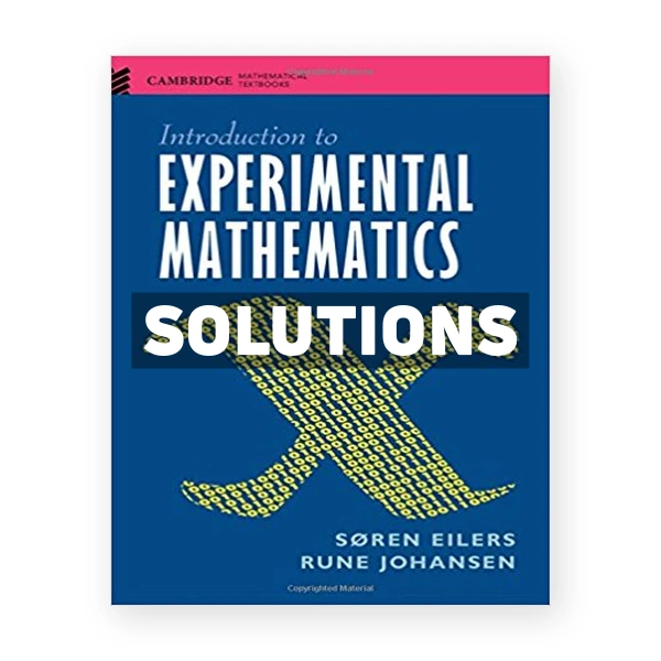 Introduction to Experimental Mathematics 1st edition Eilers Solutions Manual