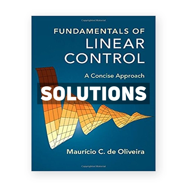Fundamentals of Linear Control A Concise Approach 1st edition Oliveira Solutions Manual