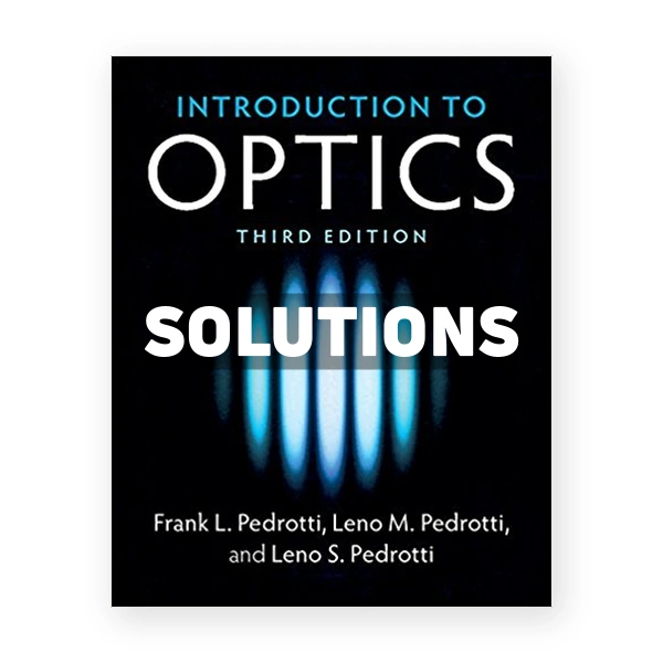 Introduction to Optics 3rd edition Pedrotti Solutions Manual