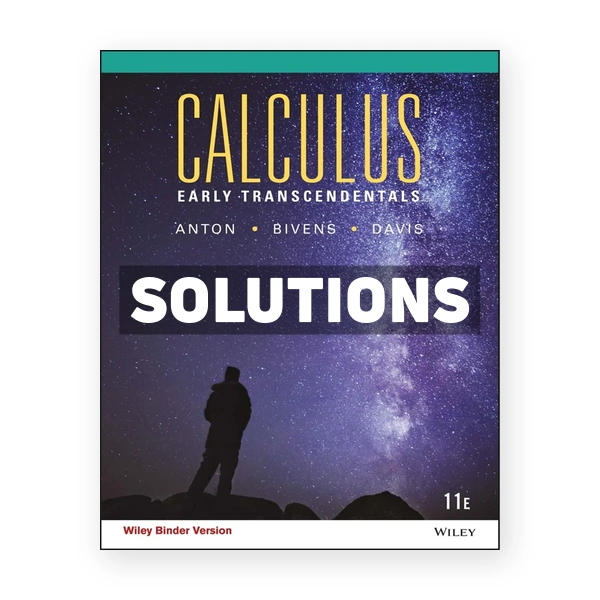 Calculus Early Transcendentals 11th edition Anton Solutions Manual