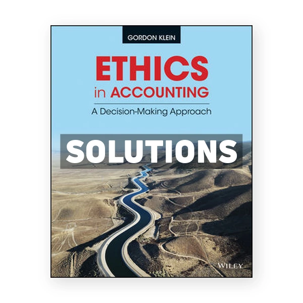 Ethics in Accounting A Decision-Making Approach 1st edition Klein Solutions Manual