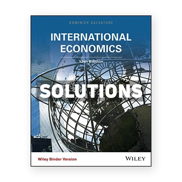 International Economics 12th edition Salvatore Solutions Manual
