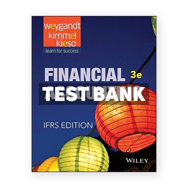 Financial Accounting IFRS 3rd edition Weygandt Test Bank