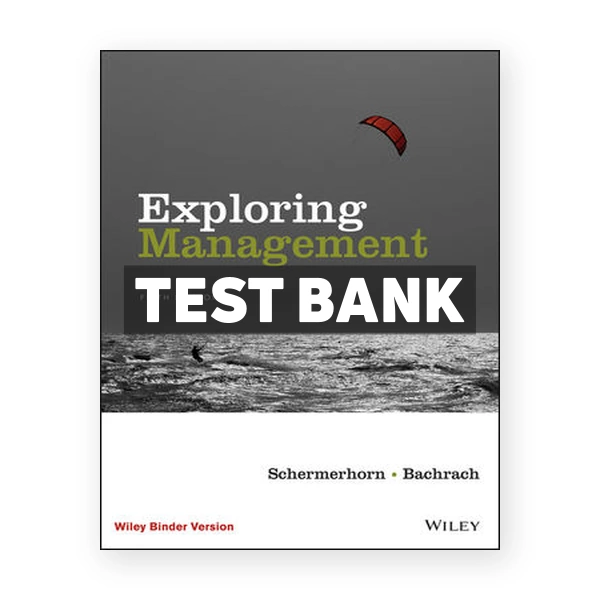 Exploring Management 5th edition Schermerhorn Test Bank