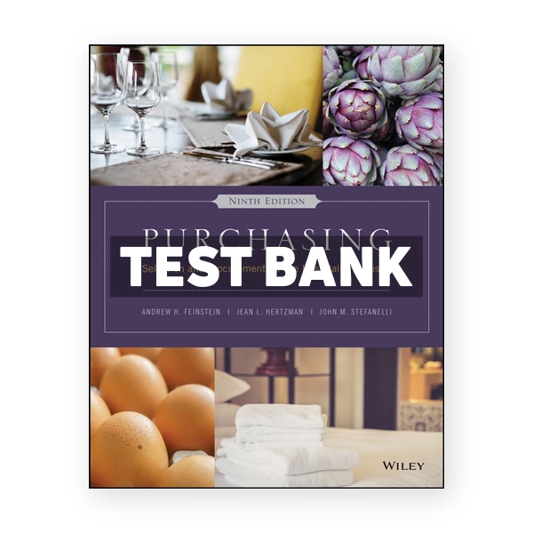 Purchasing Selection and Procurement for the Hospitality Industry 9th edition Feinstein Test Bank