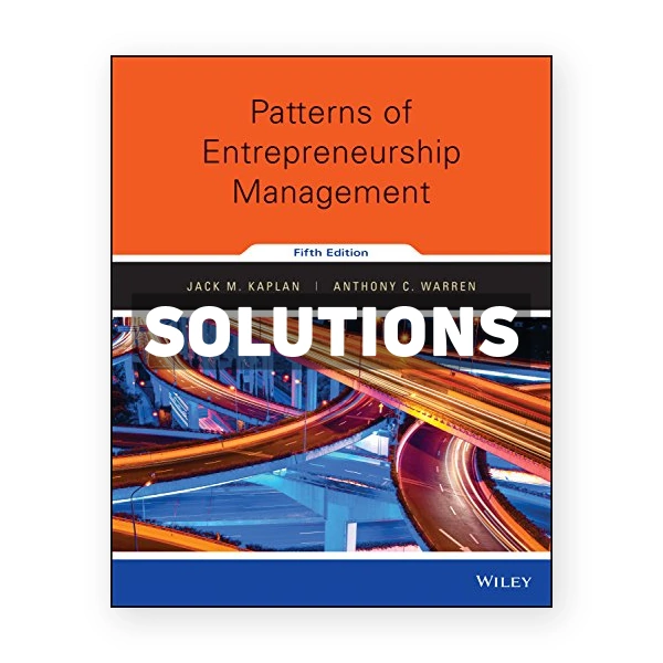 Patterns of Entrepreneurship Management 5th edition Kaplan Solutions Manual