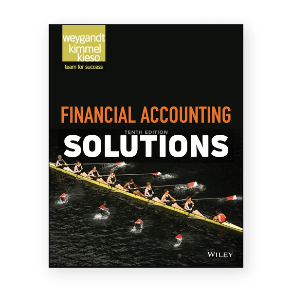 Financial Accounting 10th edition Weygandt Solutions Manual