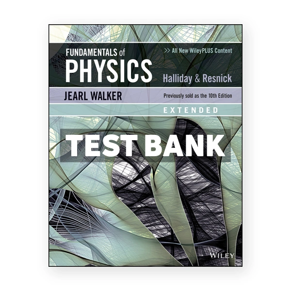 Fundamentals of Physics 11th edition Halliday Test Bank