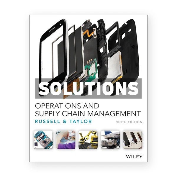 Operations and Supply Chain Management 9th edition Russell Solutions Manual