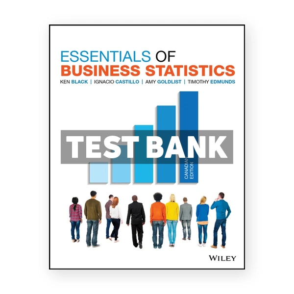 Essentials of Business Statistics (Canadian) 1st edition Black Test Bank