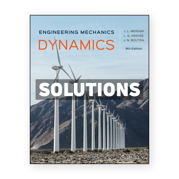 Engineering Mechanics Dynamics 9th edition Meriam Solutions Manual