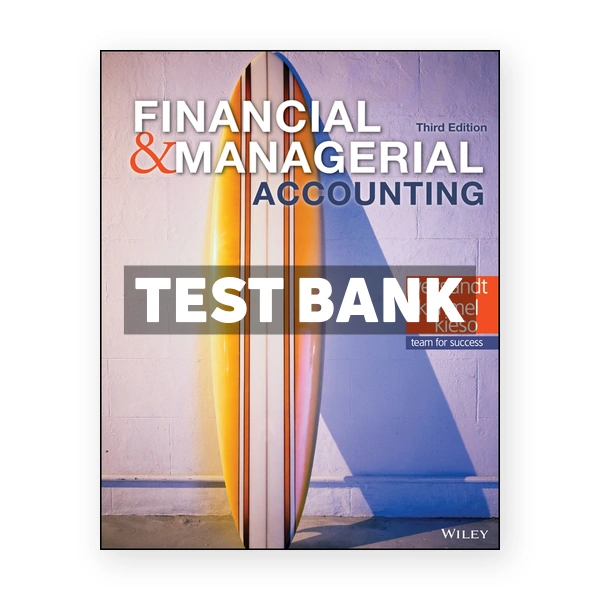 Financial and Managerial Accounting 3rd edition Weygandt Test Bank