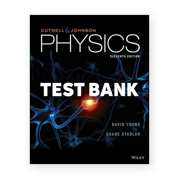 Physics 11th edition Cutnell Test Bank