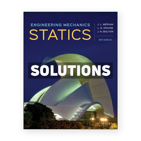 Engineering Mechanics Statics 9th edition Meriam Solutions Manual