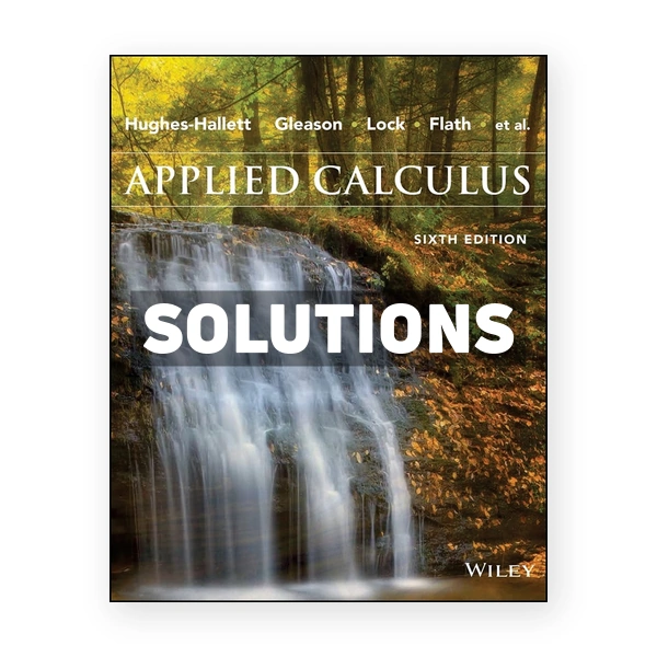Applied Calculus 6th edition Hughes-Hallett Solutions Manual