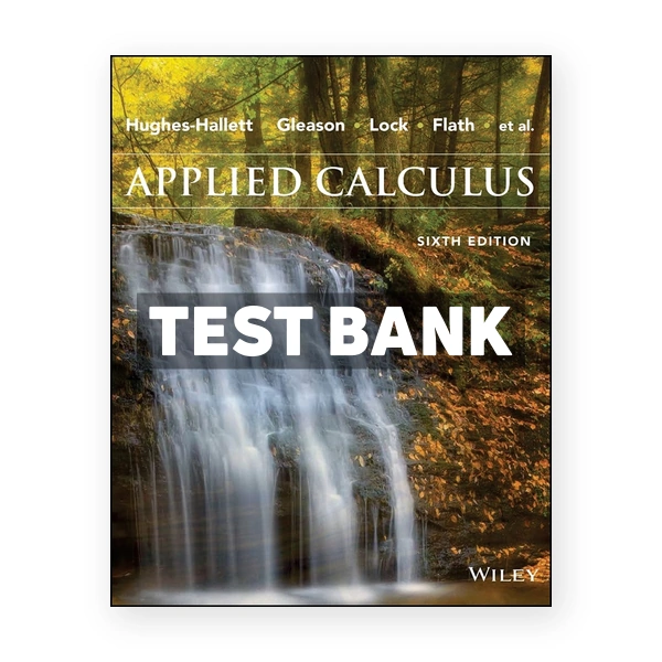 Applied Calculus 6th edition Hughes-Hallett Test Bank