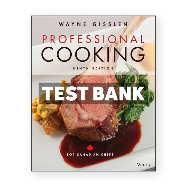 Professional Cooking for Canadian Chefs (Canadian) 9th edition Gisslen Test Bank