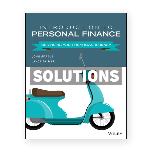 Introduction to Personal Finance Beginning Your Financial Journey 1st edition Grable Solutions Manual