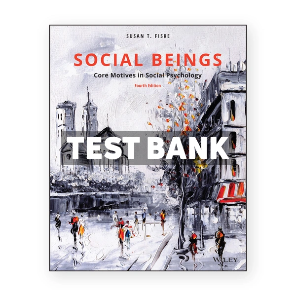 Social Beings 4th edition Fiske Test Bank