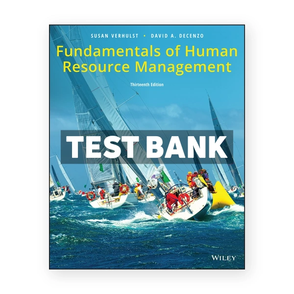 Fundamentals of Human Resource Management 13th edition Verhulst Test Bank