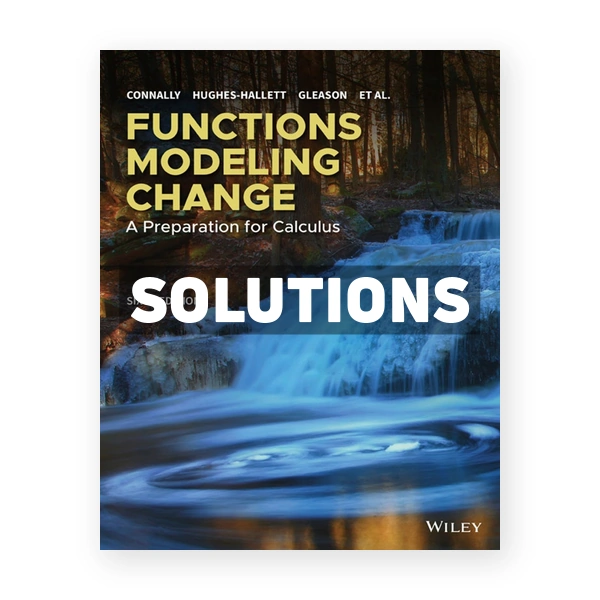 Functions Modeling Change A Preparation for Calculus 6th edition Connally Solutions Manual
