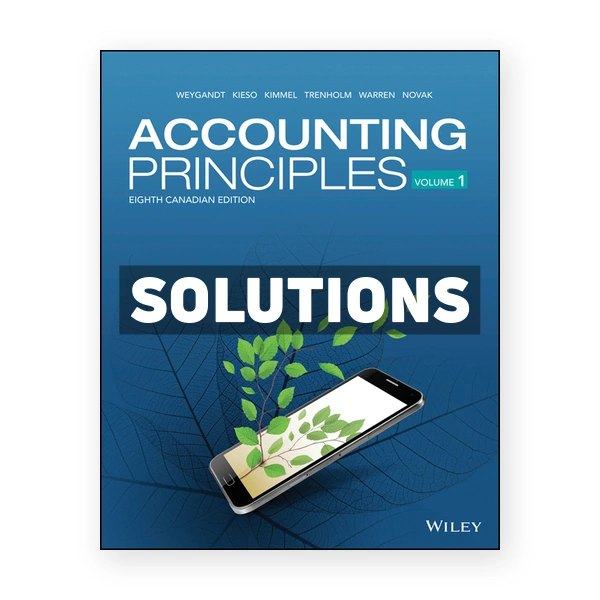 Accounting Principles Volume 1 (Canadian) 8th edition Weygandt Solutions Manual