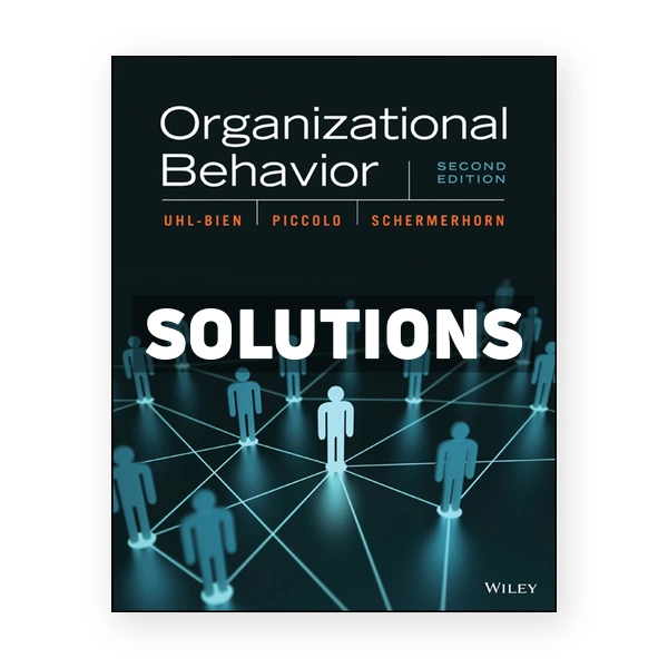Organizational Behavior 2nd edition Uhl-Bien Solutions Manual