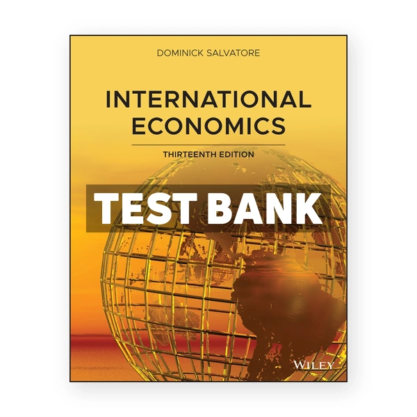 International Economics 13th edition Salvatore Test Bank
