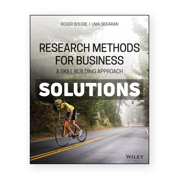 Research Methods For Business A Skill Building Approach 8th edition Sekaran Solutions Manual
