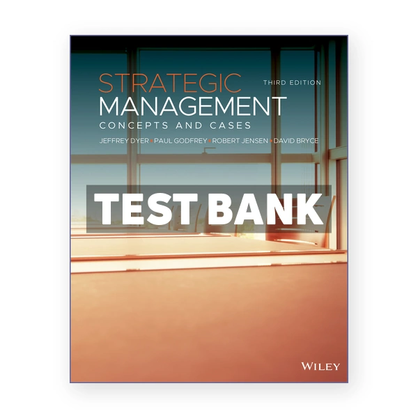 Strategic Management Concepts and Cases 3rd edition Dyer Test Bank