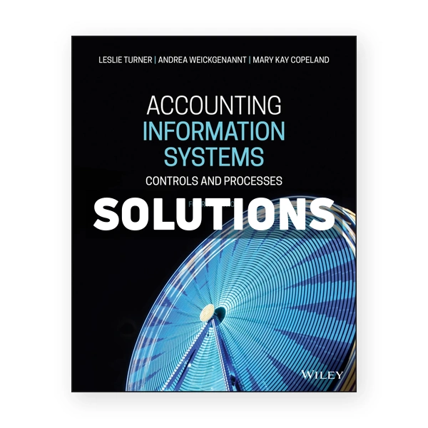 Accounting Information Systems Controls and Processes 4th edition Turner Solutions Manual