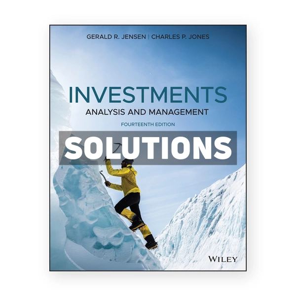 Investments Analysis and Management 14th edition Jones Solutions Manual
