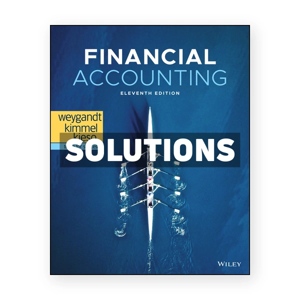 Financial Accounting 11th edition Weygandt Solutions Manual