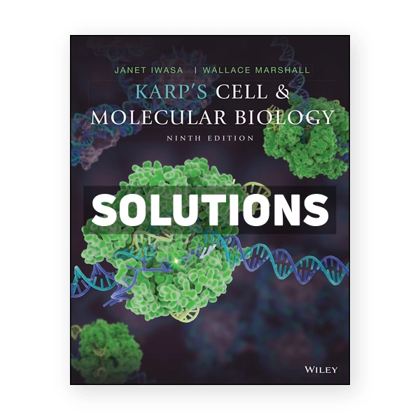 Karp's Cell and Molecular Biology 9th edition Karp Solutions Manual