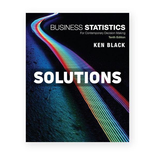 Business Statistics For Contemporary Decision Making 10th edition Black Solutions Manual