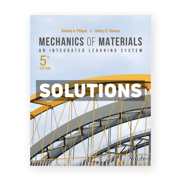 Mechanics of Materials An Integrated Learning System 5th edition Philpot Solutions Manual