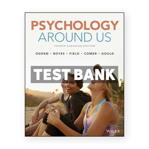 Psychology Around Us (Canadian) 4th edition Ogden Test Bank