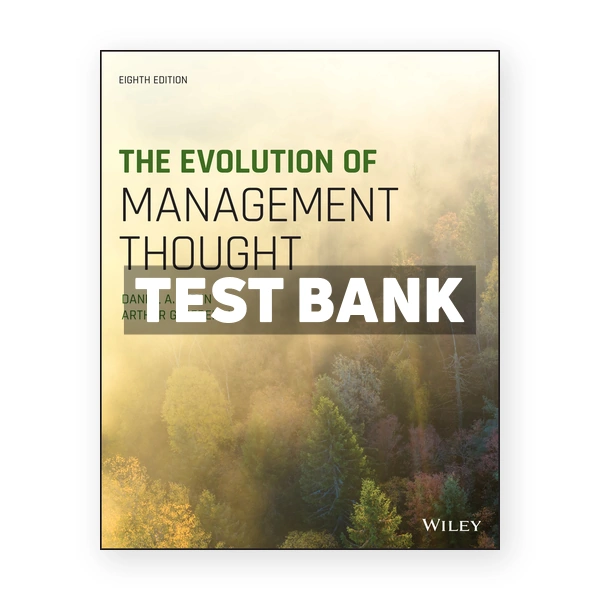 Evolution of Management Thought 8th edition Wren Test Bank
