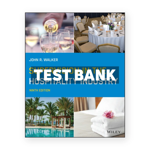 Supervision in the Hospitality Industry 9th edition Walker Test Bank