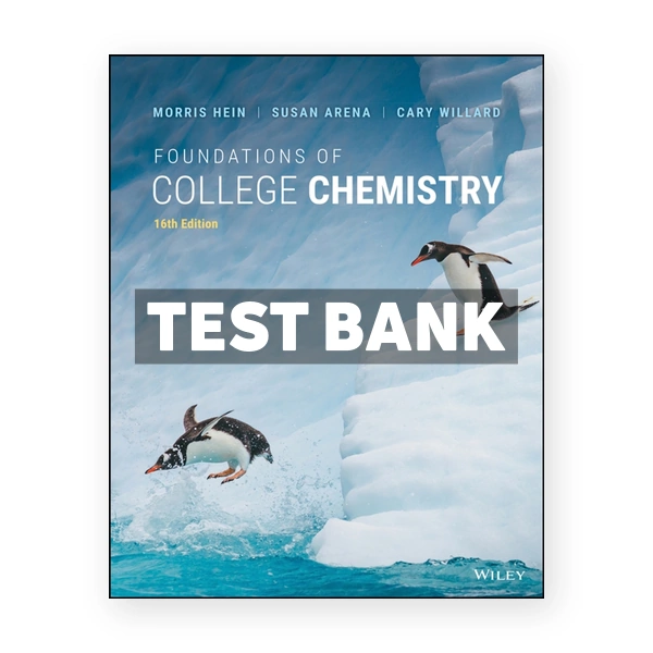 Foundations of College Chemistry 16th edition Hein Test Bank